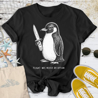 Flight Was Not An Option, Penguin T-Shirt - Ocean Graphic Tee - Gift for Ocean Lovers - Unisex