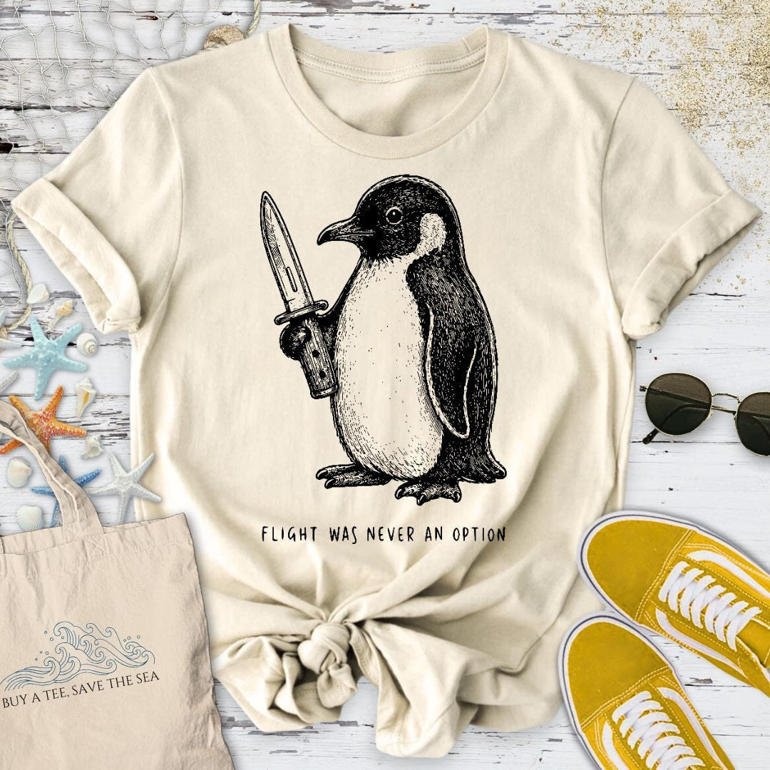 Flight Was Not An Option, Penguin T-Shirt - Ocean Graphic Tee - Gift for Ocean Lovers - Unisex