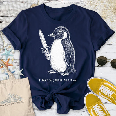 Flight Was Not An Option, Penguin T-Shirt - Ocean Graphic Tee - Gift for Ocean Lovers - Unisex