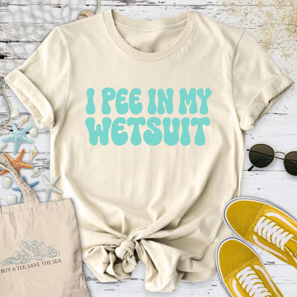 I Pee In My Wetsuit T-Shirt - Ocean Graphic Tee - Gift for Ocean Lovers - Unisex
