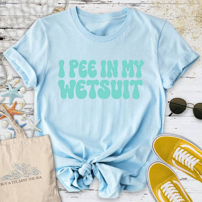 I Pee In My Wetsuit T-Shirt - Ocean Graphic Tee - Gift for Ocean Lovers - Unisex
