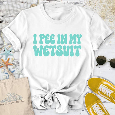 I Pee In My Wetsuit T-Shirt - Ocean Graphic Tee - Gift for Ocean Lovers - Unisex