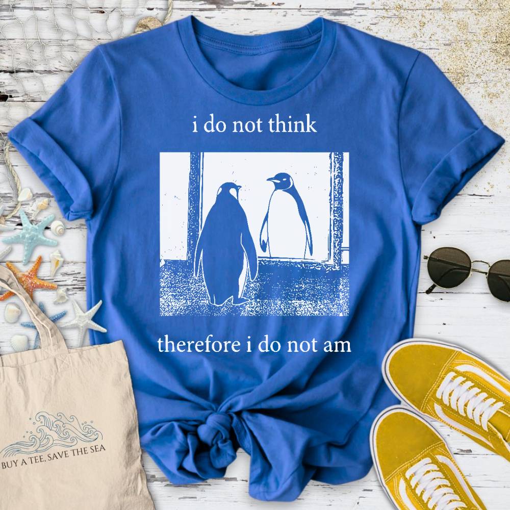 I Do Not Think, I Do Not Am T-Shirt - Ocean Graphic Tee - Gift for Ocean Lovers - Unisex