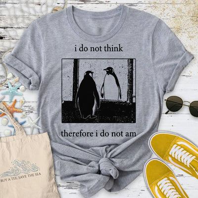 I Do Not Think, I Do Not Am T-Shirt - Ocean Graphic Tee - Gift for Ocean Lovers - Unisex