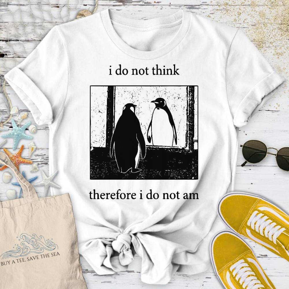 I Do Not Think, I Do Not Am T-Shirt - Ocean Graphic Tee - Gift for Ocean Lovers - Unisex
