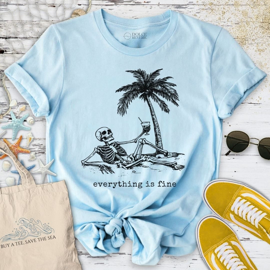 Everything Is Fine Skeleton T-Shirt - Ocean Graphic Tee - Gift for Ocean Lovers - Unisex