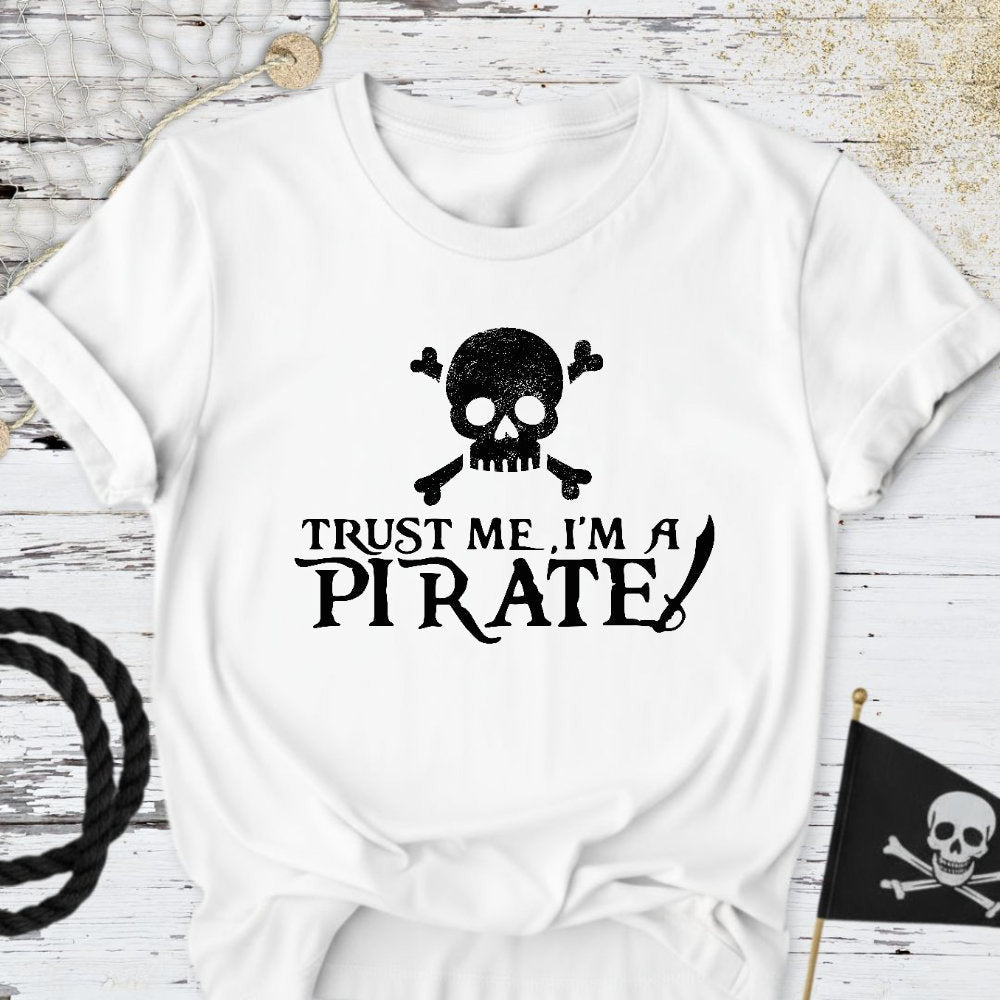 Trust Me, I'm a Pirate T-Shirt - Ocean Graphic Tee - Gift for Ocean Lovers - Unisex