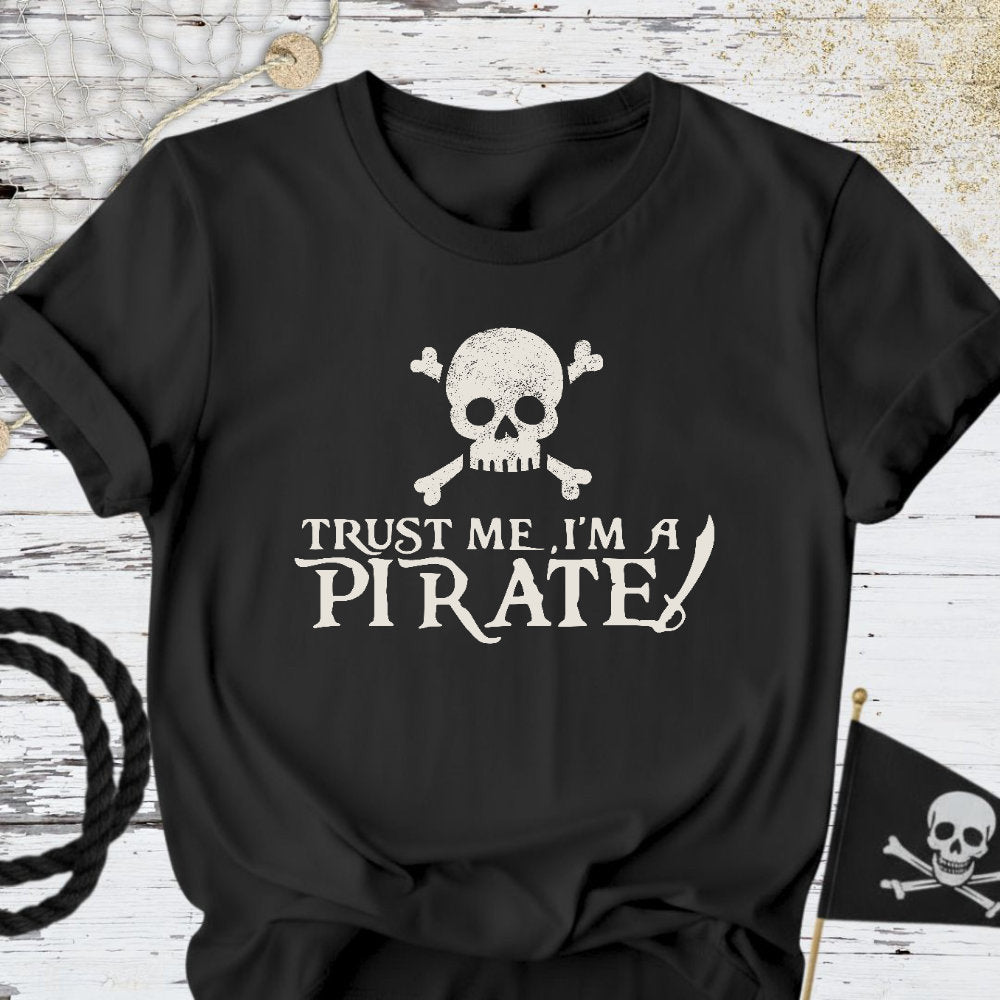 Trust Me, I'm a Pirate T-Shirt - Ocean Graphic Tee - Gift for Ocean Lovers - Unisex