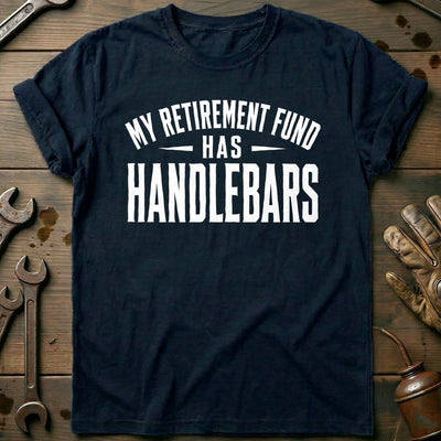 My Retirement Fund Has Handlebars 92 Motorcycle T-Shirt Gift For Biker