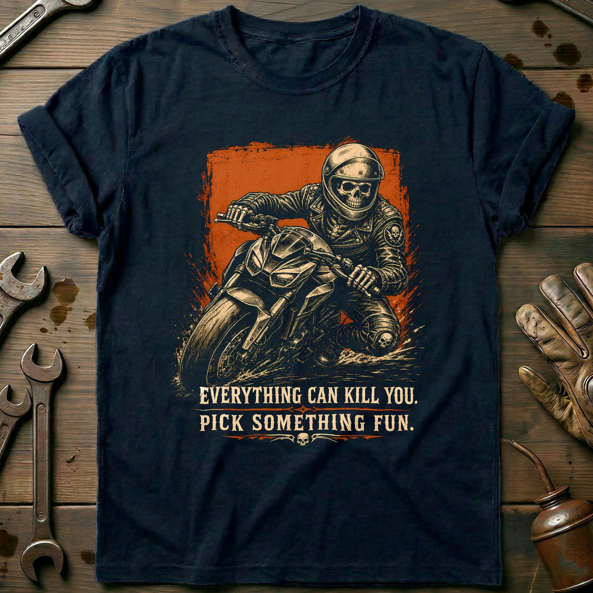Everything Can Kill You Pick Something Fun 37 Motorcycle T-Shirt US Gift For Biker