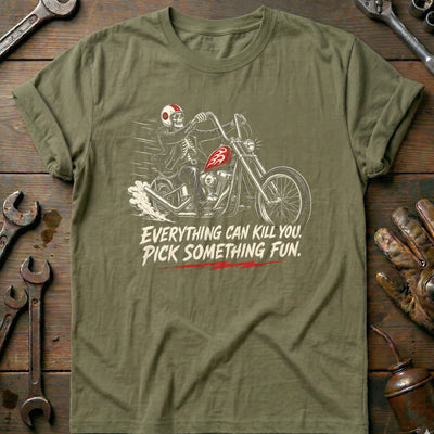 Everything Can Kill You Pick Something Fun 43 Motorcycle T-Shirt US Gift For Biker