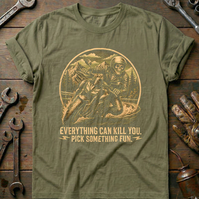 Everything Can Kill You Pick Something Fun 8 Motorcycle T-Shirt AU Gift For Biker
