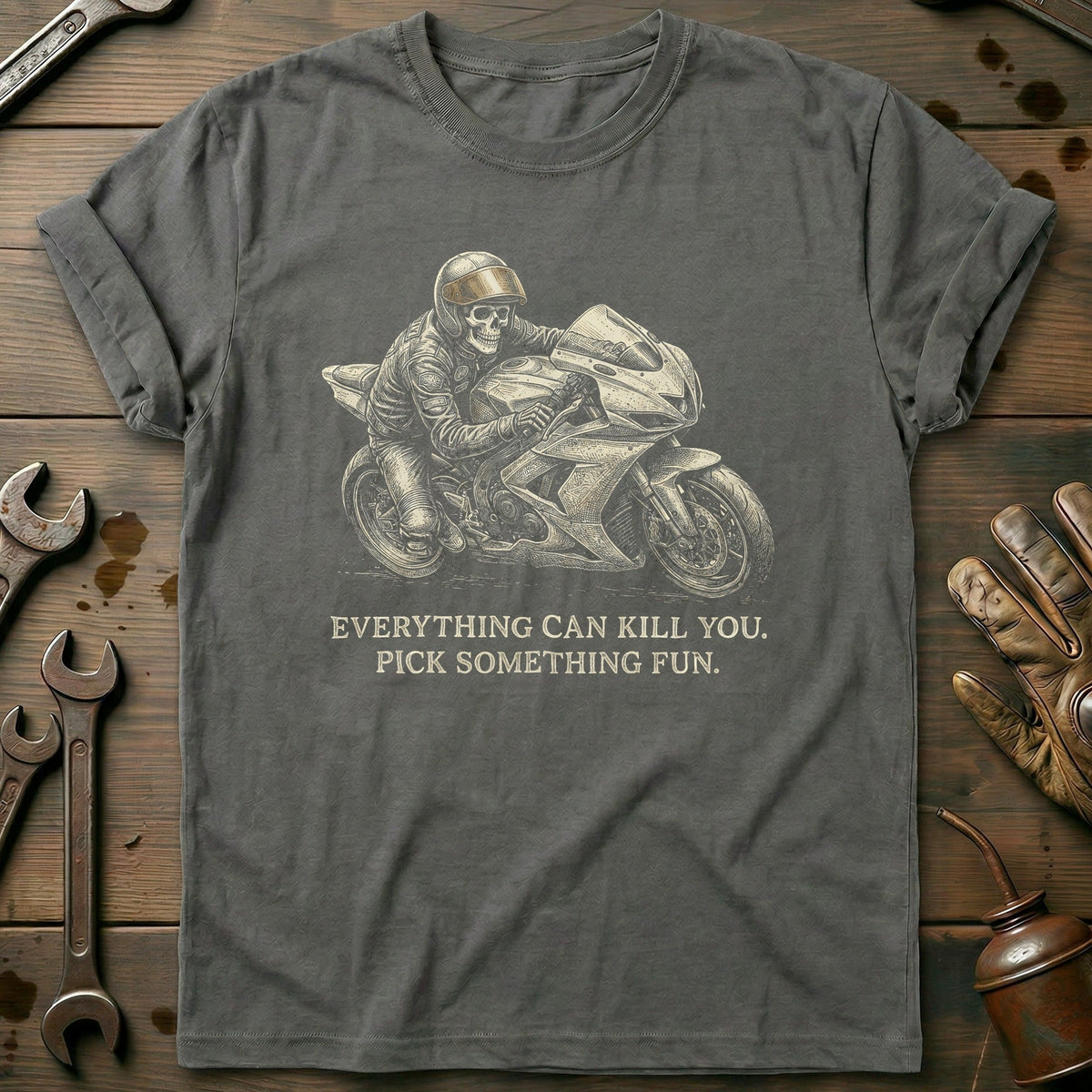 Everything Can Kill You Pick Something Fun 46 Motorcycle T-Shirt US Gift For Biker