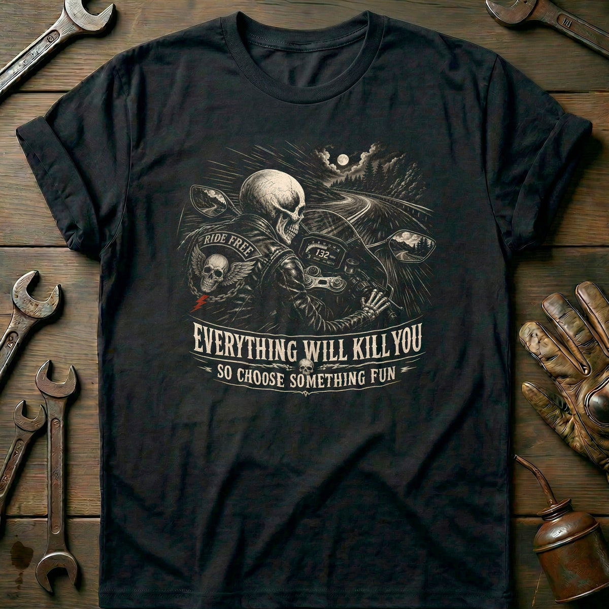 Everything Will Kill You So Choose Something Fun 13 Motorcycle T-Shirt AU Gift For Biker