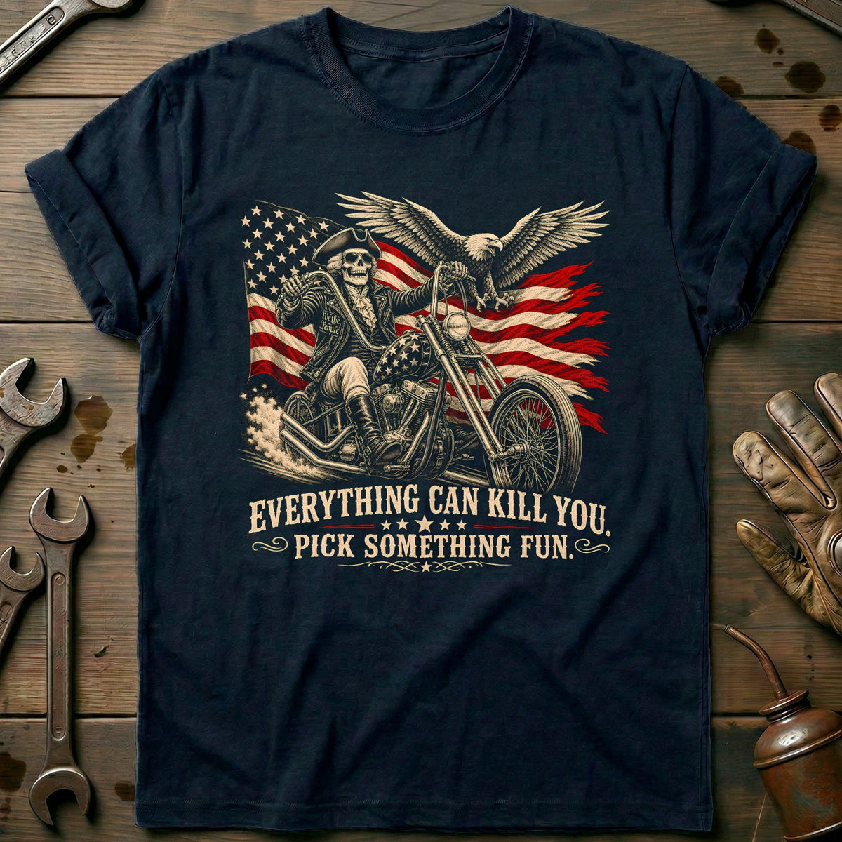 Everything Can Kill You Pick Something Fun 7 Motorcycle T-Shirt US Gift For Biker