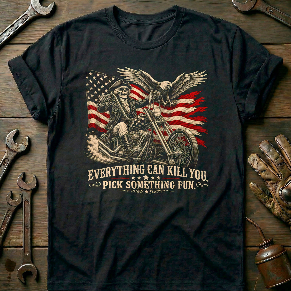 Everything Can Kill You Pick Something Fun 7 Motorcycle T-Shirt US Gift For Biker