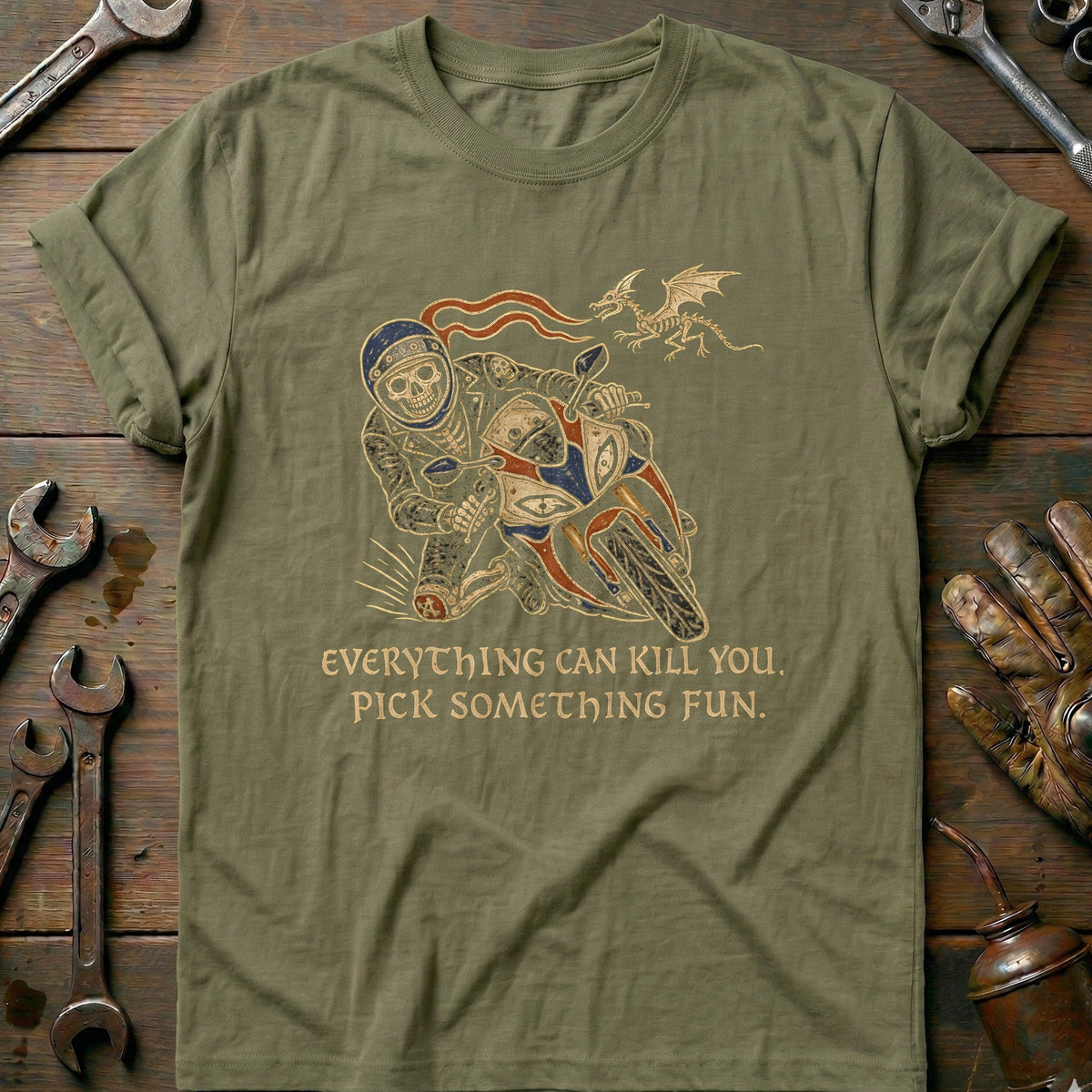 Everything Can Kill You Pick Something Fun 42 Motorcycle T-Shirt EU Gift For Biker