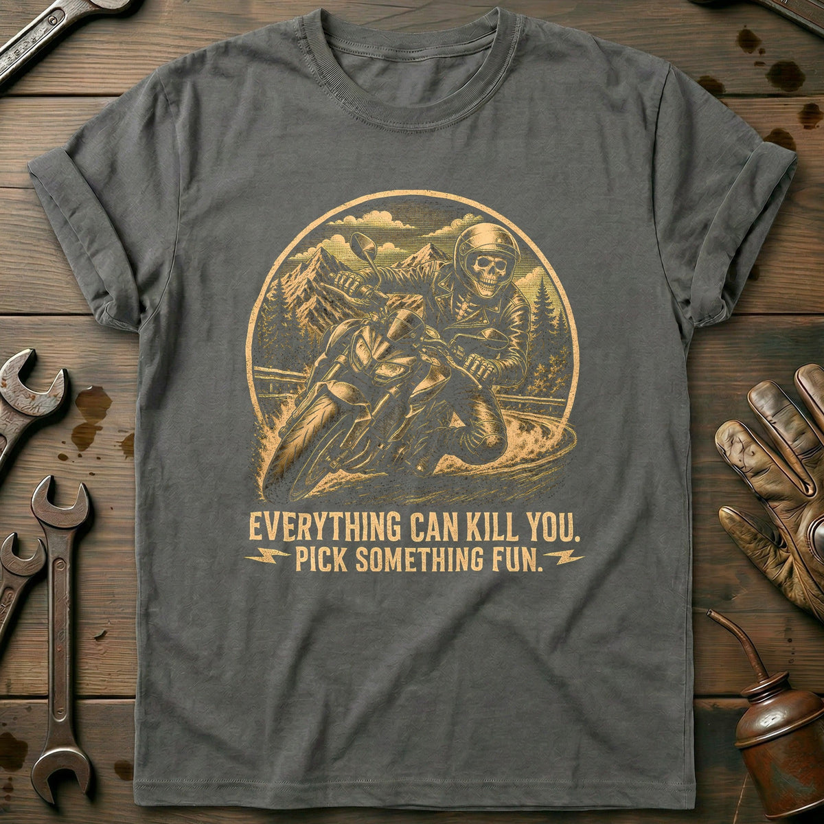 Everything Can Kill You Pick Something Fun 8 Motorcycle T-Shirt EU Gift For Biker