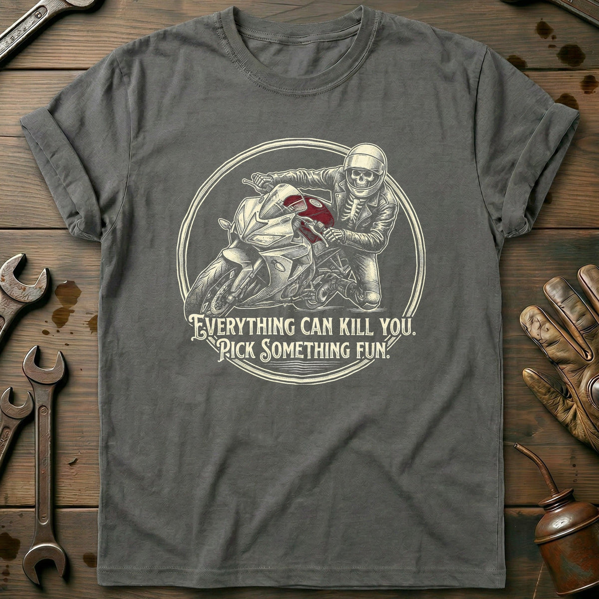 Everything Can Kill You Pick Something Fun 5 Motorcycle T-Shirt EU Gift For Biker