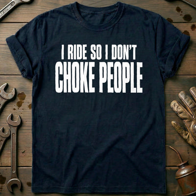 I Ride So I Don't Choke People 93 Motorcycle T-Shirt AU Gift For Biker
