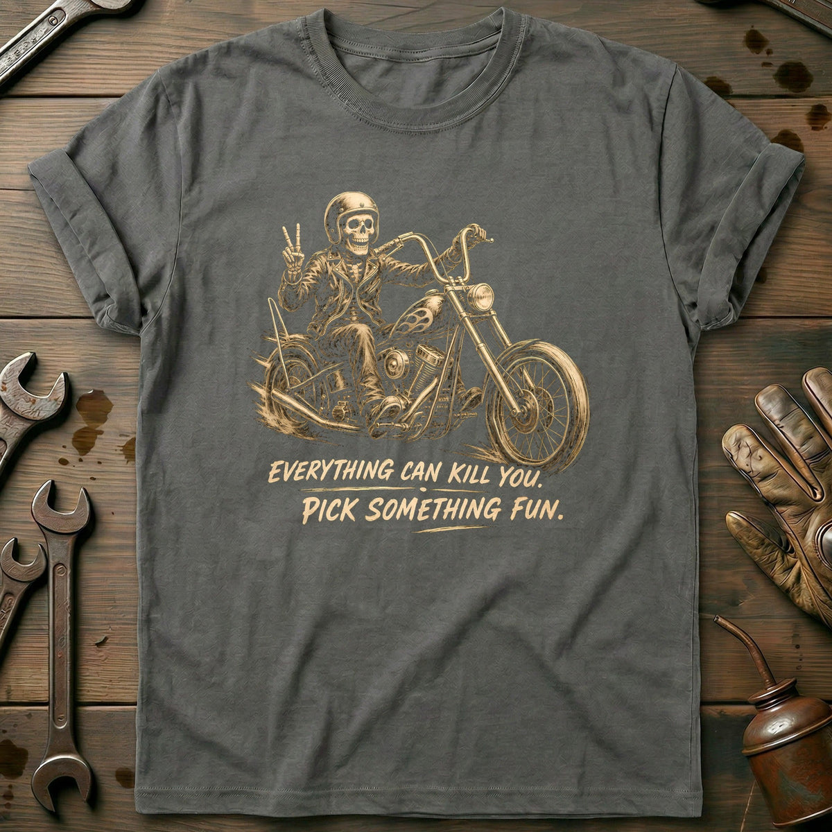 Everything Can Kill You Pick Something Fun 12 Motorcycle T-Shirt EU Gift For Biker