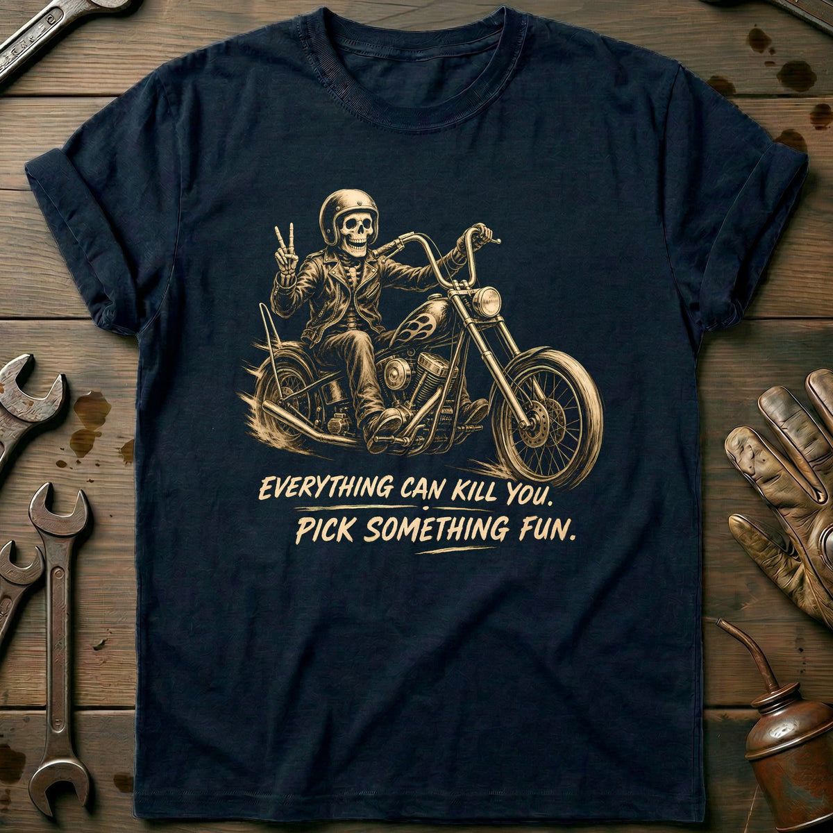 Everything Can Kill You Pick Something Fun 12 Motorcycle T-Shirt EU Gift For Biker