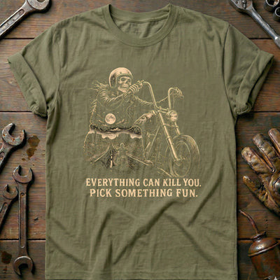 Everything Can Kill You Pick Something Fun 41 Motorcycle T-Shirt EU Gift For Biker