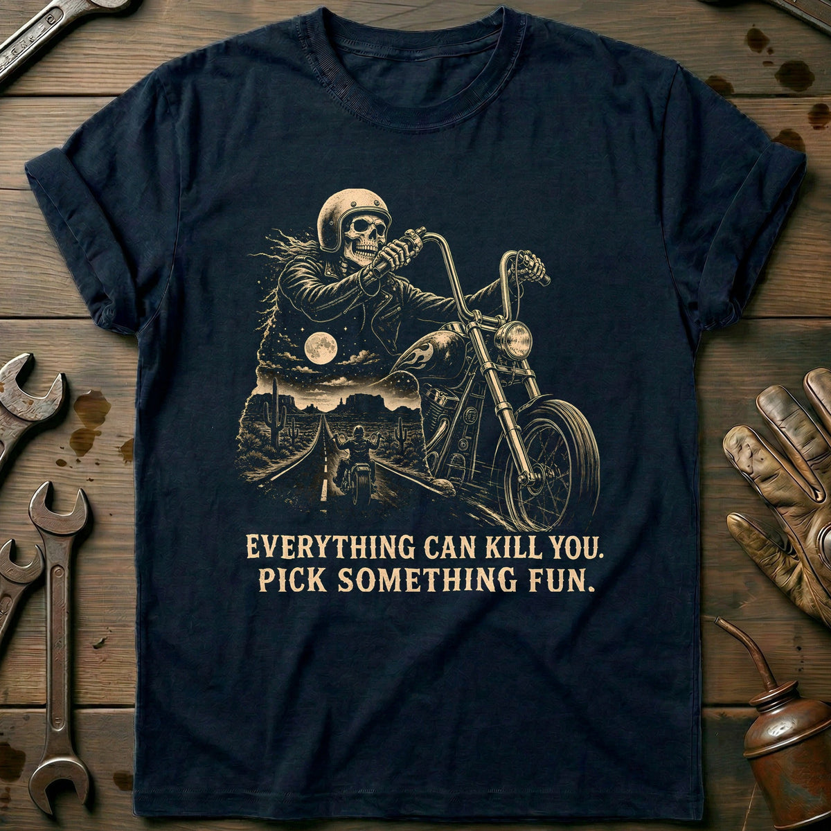 Everything Can Kill You Pick Something Fun 41 Motorcycle T-Shirt EU Gift For Biker