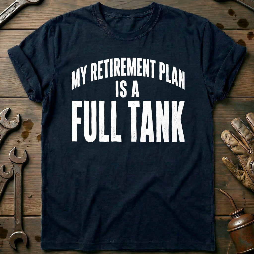 My Retirement Plan is a Full Tank 99 Motorcycle T-Shirt AU Gift For Biker