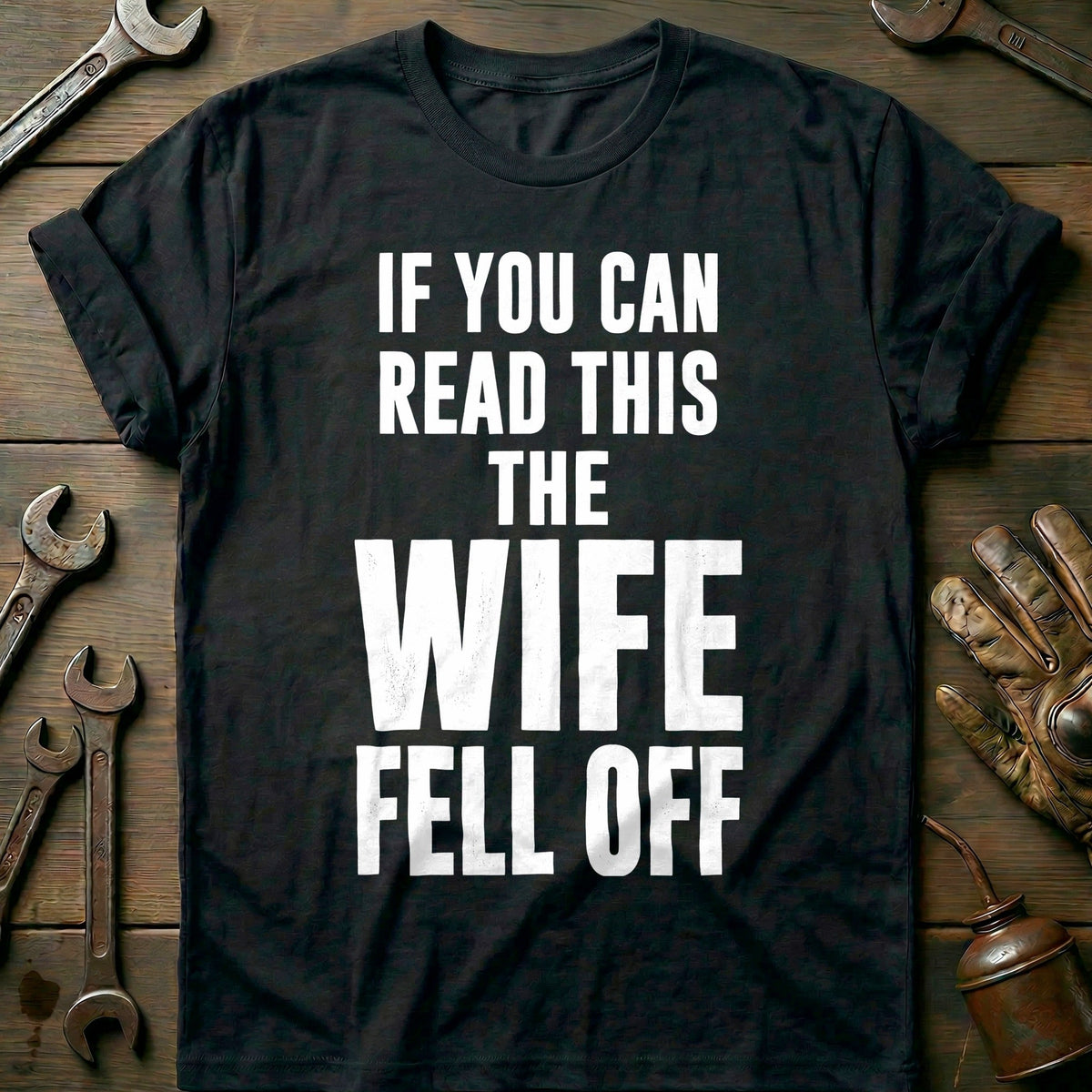 If You Can Read This the Wife Fell Off 30 Motorcycle T-Shirt AU Gift For Biker