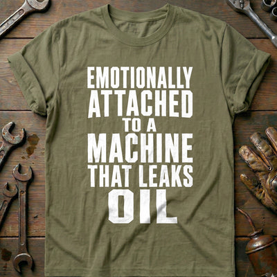 Emotionally Attached to a Machine That Leaks Oil 93 Motorcycle T-Shirt EU Gift For Biker