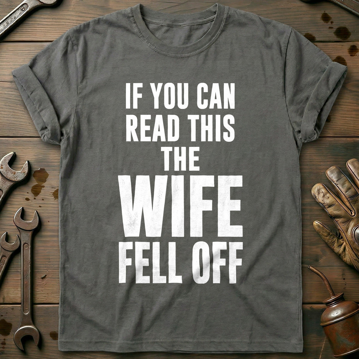 If You Can Read This the Wife Fell Off 30 Motorcycle T-Shirt EU Gift For Biker