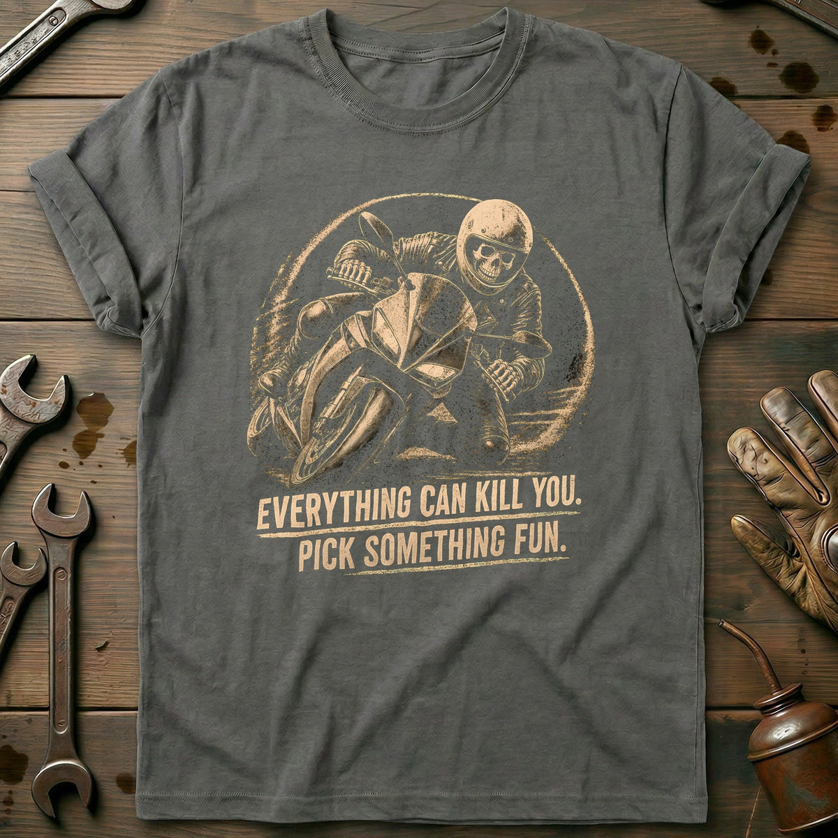 Everything Can Kill You Pick Something Fun 44 Motorcycle T-Shirt EU Gift For Biker