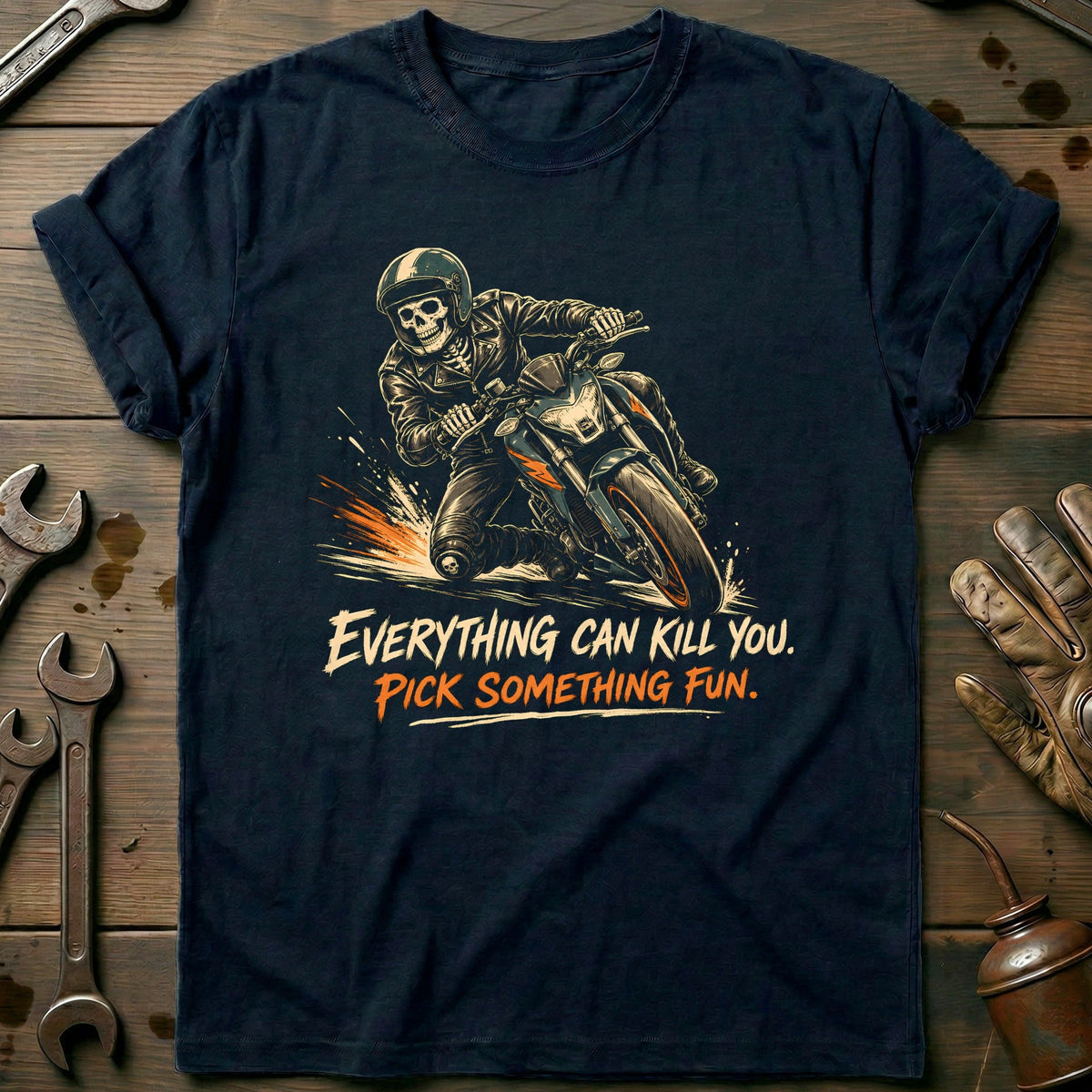 Everything Can Kill You Pick Something Fun 15 Motorcycle T-Shirt EU Gift For Biker