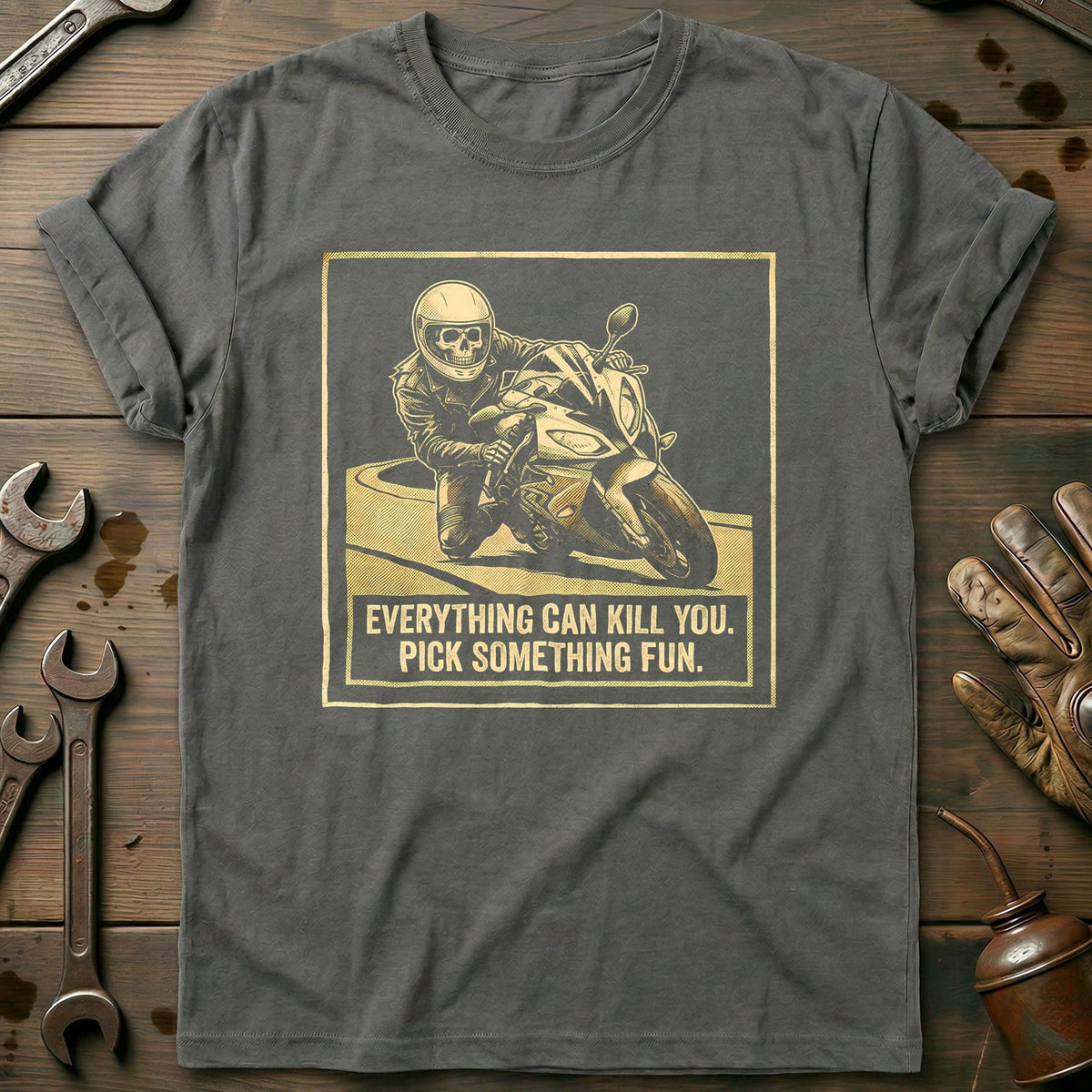 Everything Can Kill You Pick Something Fun 9 Motorcycle T-Shirt EU Gift For Biker