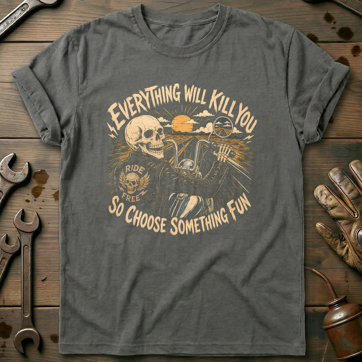 Everything Will Kill You So Choose Something Fun 2 Motorcycle T-Shirt AU Gift For Biker