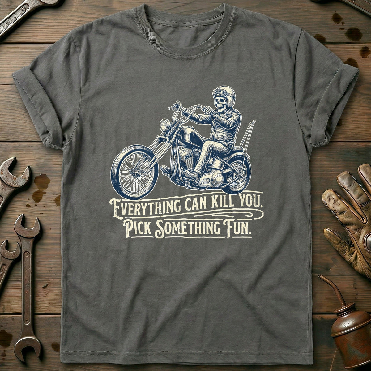 Everything Can Kill You Pick Something Fun 32 Motorcycle T-Shirt GC Gift For Biker