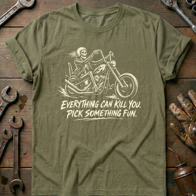 Everything Can Kill You Pick Something Fun 14 Motorcycle T-Shirt EU Gift For Biker