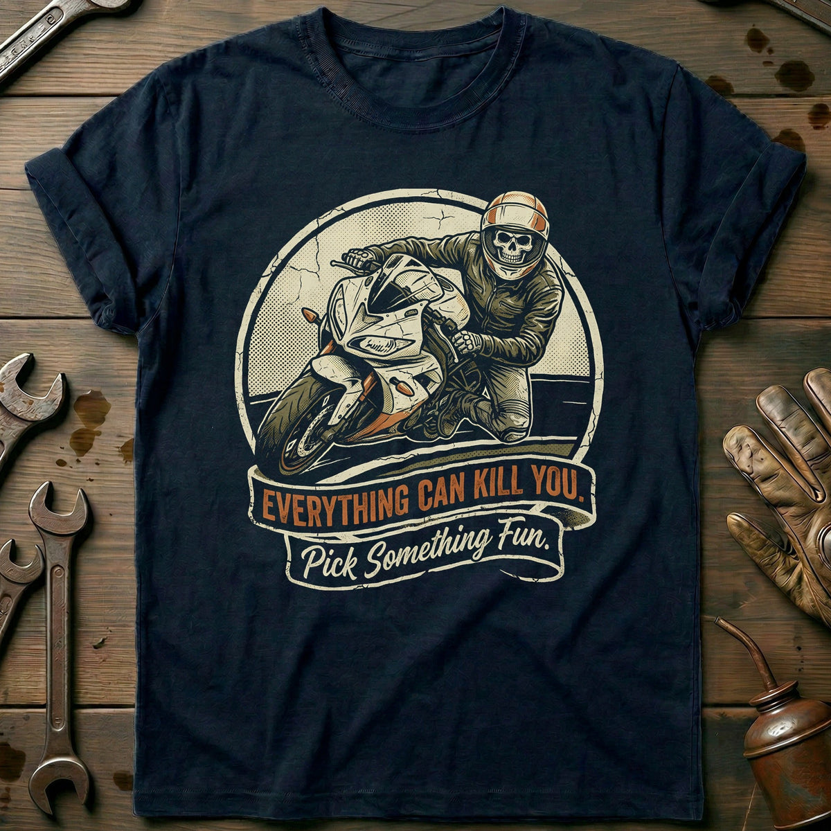 Everything Can Kill You Pick Something Fun 2 Motorcycle T-Shirt EU Gift For Biker