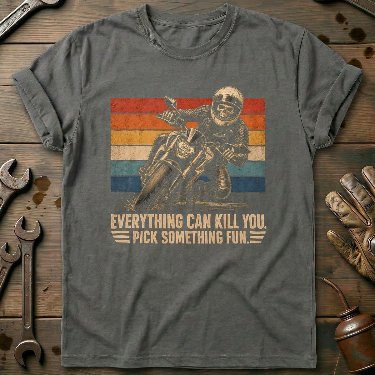 Everything Can Kill You Pick Something Fun 30 Motorcycle T-Shirt GC Gift For Biker