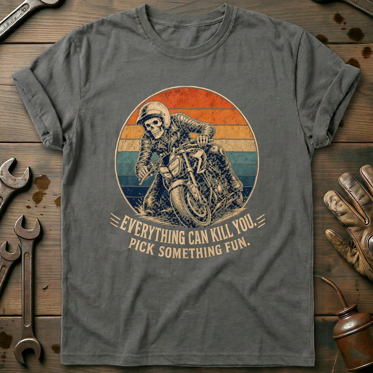 Everything Can Kill You Pick Something Fun 25 Motorcycle T-Shirt GC Gift For Biker
