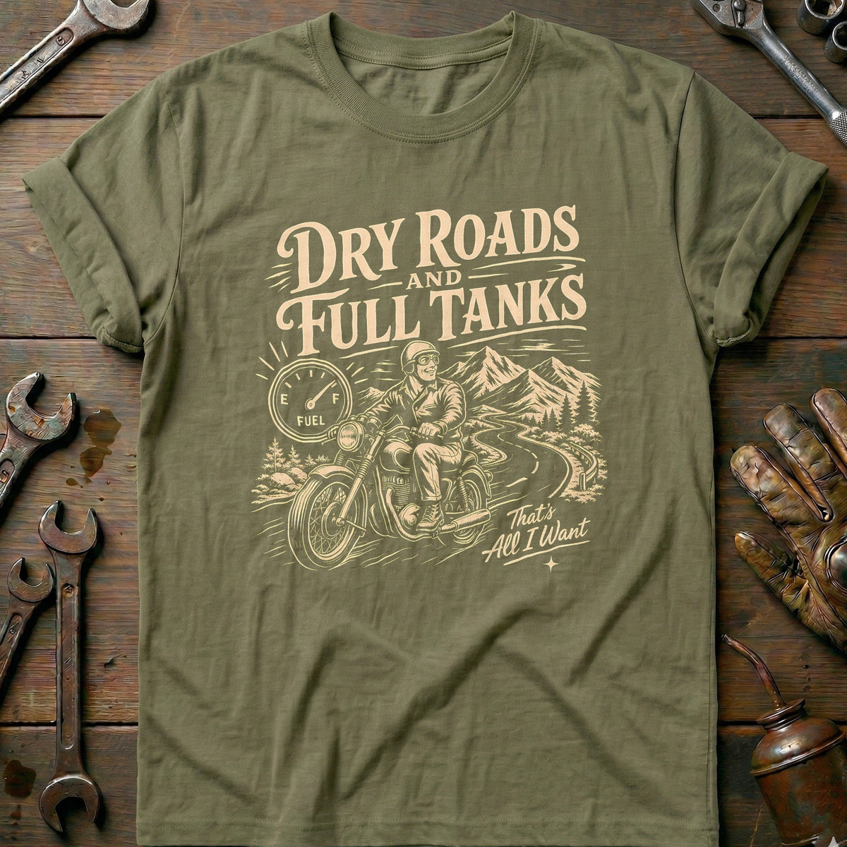 Dry Roads and Full Tanks Motorcycle T-Shirt EU Gift For Biker