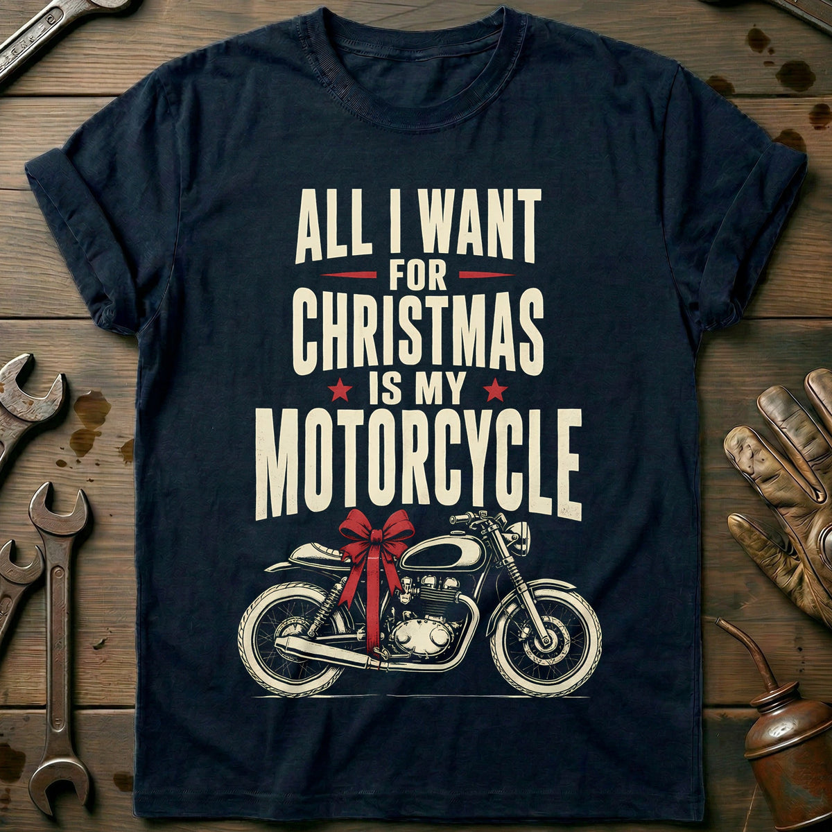 All I Want for Christmas is my Motorcycle T-Shirt EU Gift For Biker