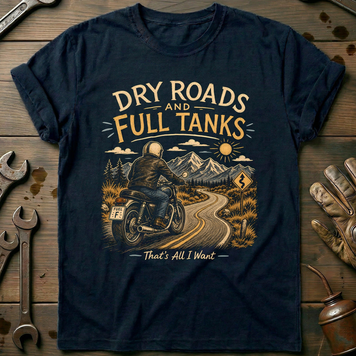 Dry Roads and Full Tanks Motorcycle T-Shirt EU Gift For Biker