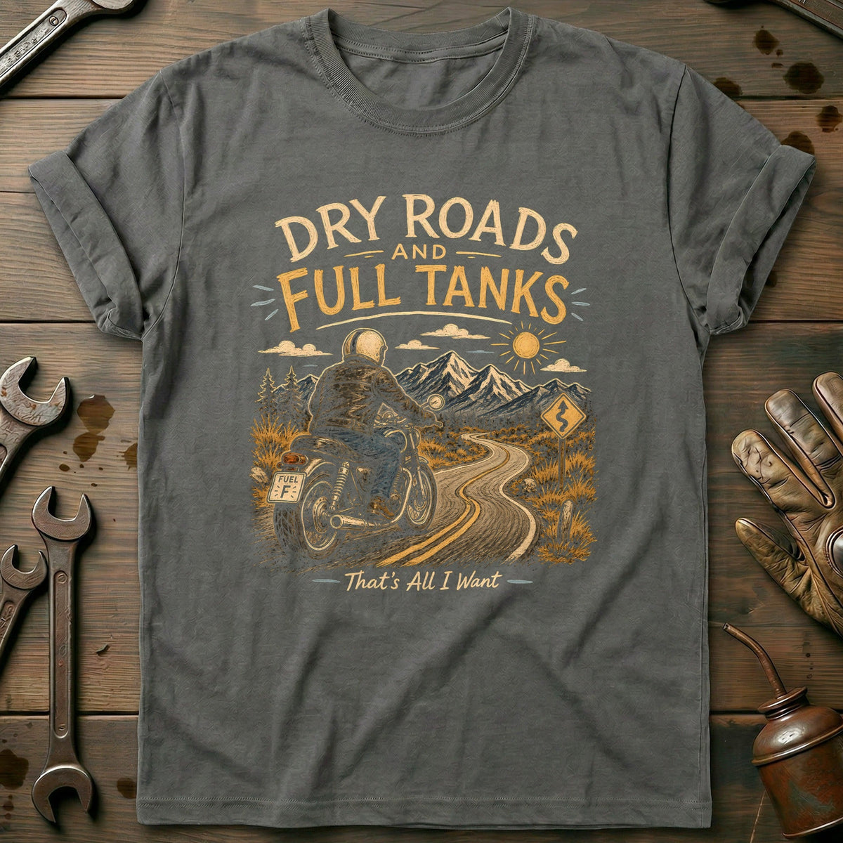 Dry Roads and Full Tanks Motorcycle T-Shirt EU Gift For Biker