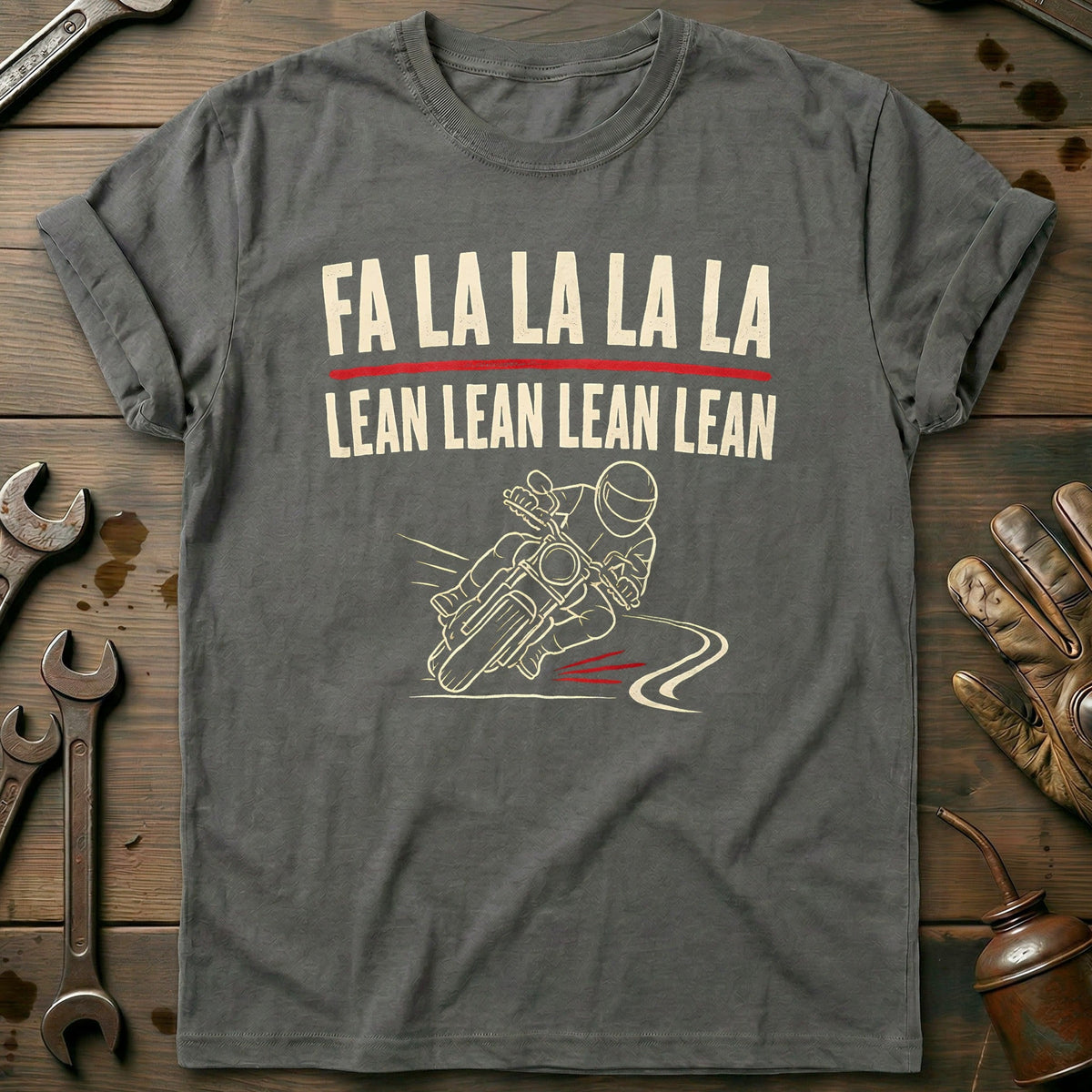 Fa La La La La Lean Lean Lean Lean Motorcycle T-Shirt EU Gift For Biker