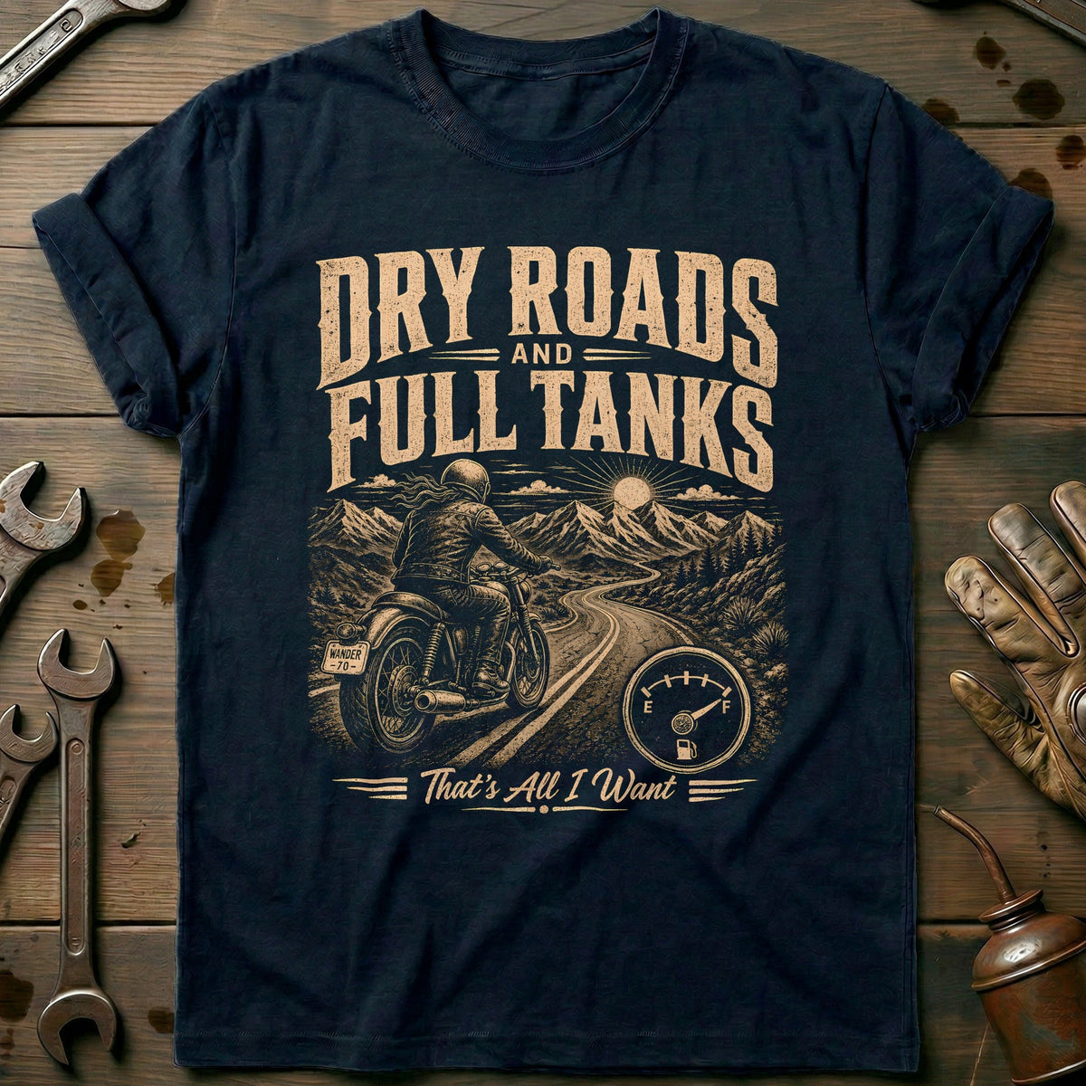 Dry Roads and Full Tanks Motorcycle T-Shirt EU Gift For Biker