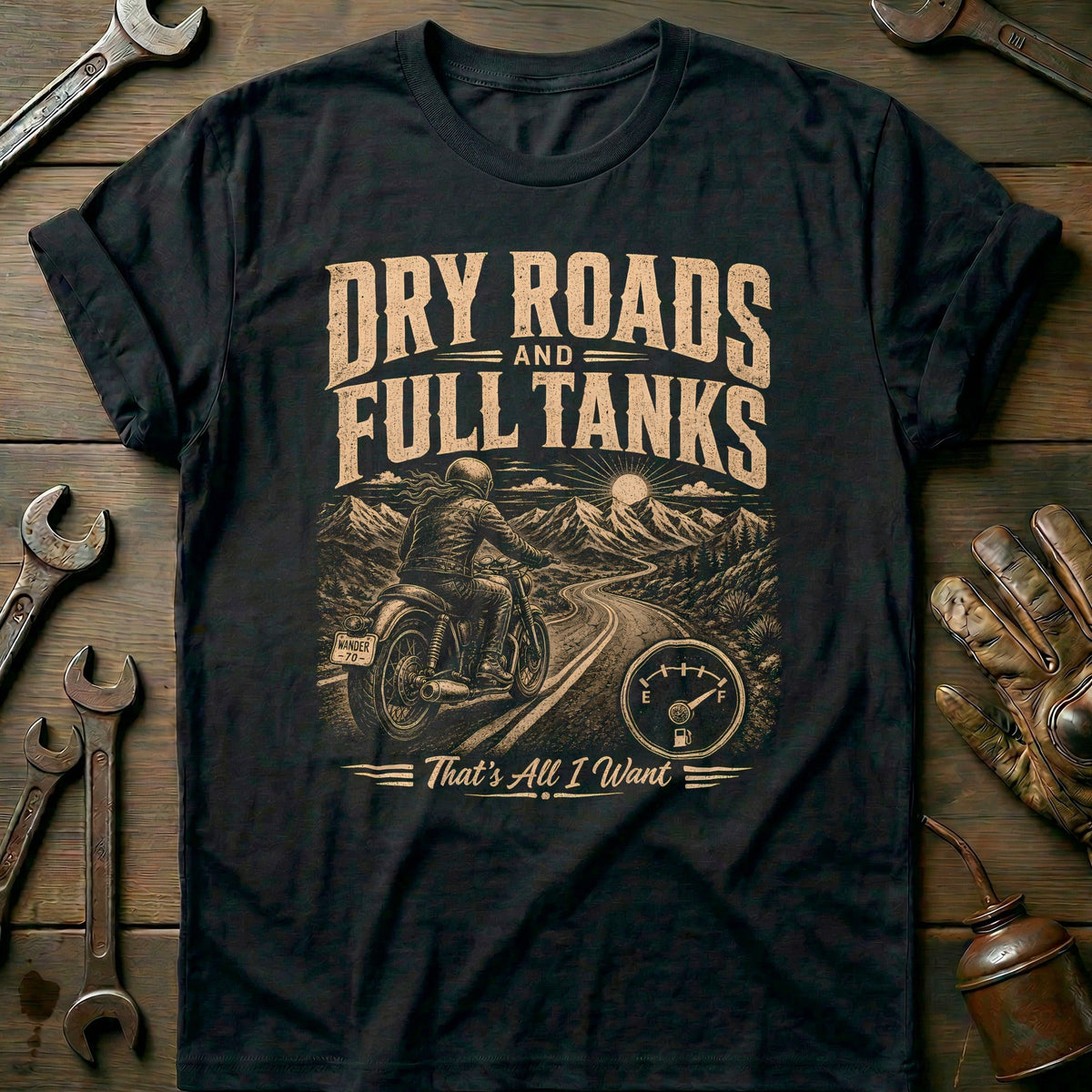 Dry Roads and Full Tanks Motorcycle T-Shirt EU Gift For Biker