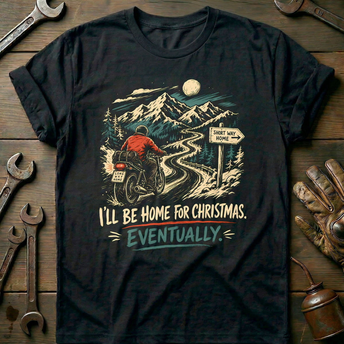 I'll Be Home for Christmas Eventually Motorcycle T-Shirt GC Gift For Biker