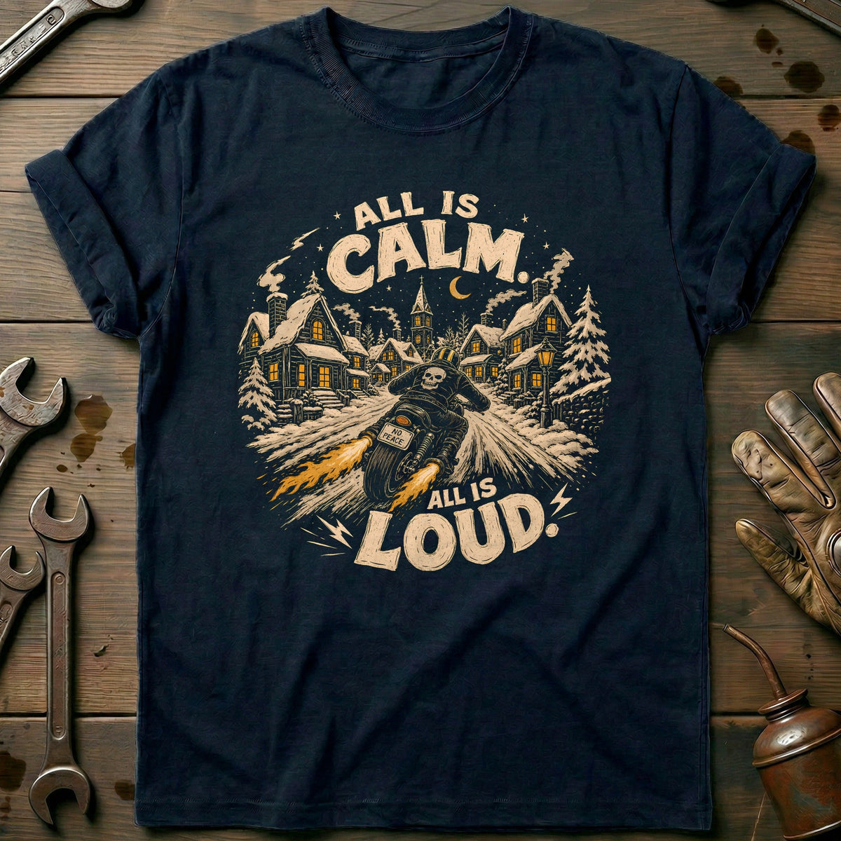 All is Calm All is Loud Motorcycle T-Shirt GC Gift For Biker